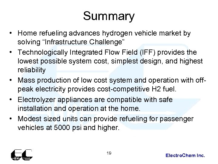 Summary • Home refueling advances hydrogen vehicle market by solving “Infrastructure Challenge” • Technologically