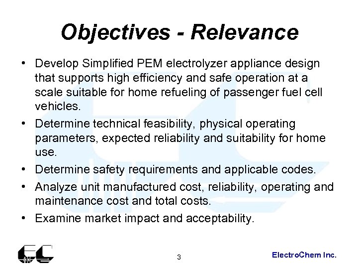 Objectives - Relevance • Develop Simplified PEM electrolyzer appliance design that supports high efficiency