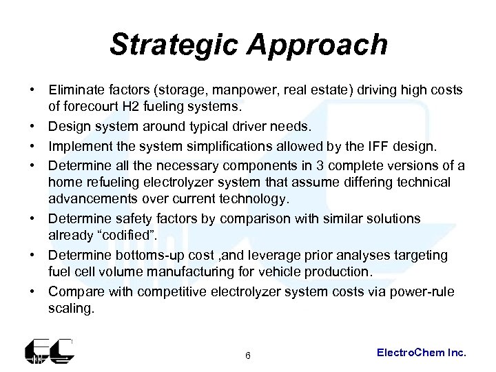 Strategic Approach • Eliminate factors (storage, manpower, real estate) driving high costs of forecourt