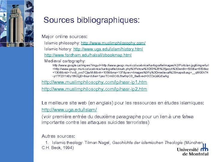 Sources bibliographiques: Major online sources: Islamic philosophy: http: //www. muslimphilosophy. com/ Islamic history: http: