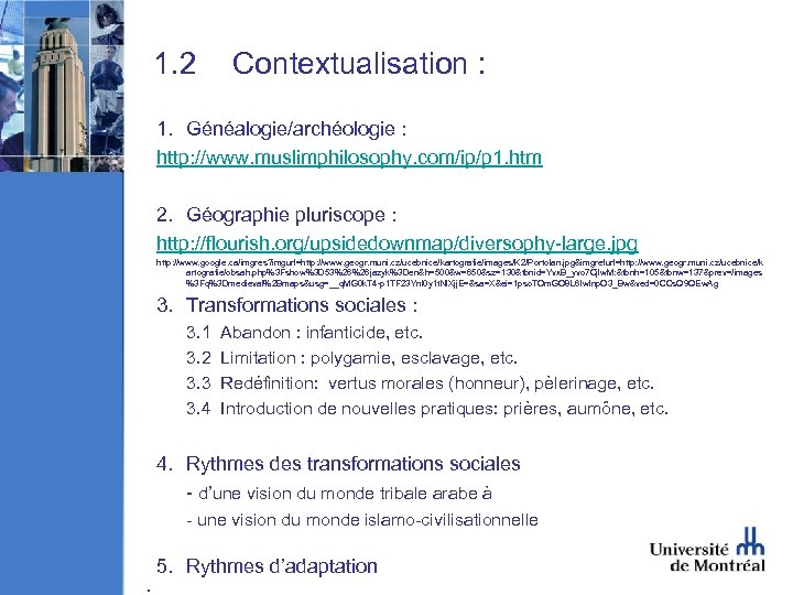 1. 2 Contextualisation : 1. Généalogie/archéologie : http: //www. muslimphilosophy. com/ip/p 1. htm 2.