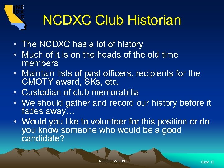 NCDXC Club Historian • The NCDXC has a lot of history • Much of