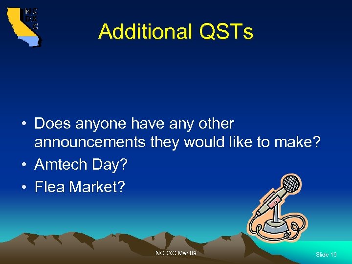 Additional QSTs • Does anyone have any other announcements they would like to make?
