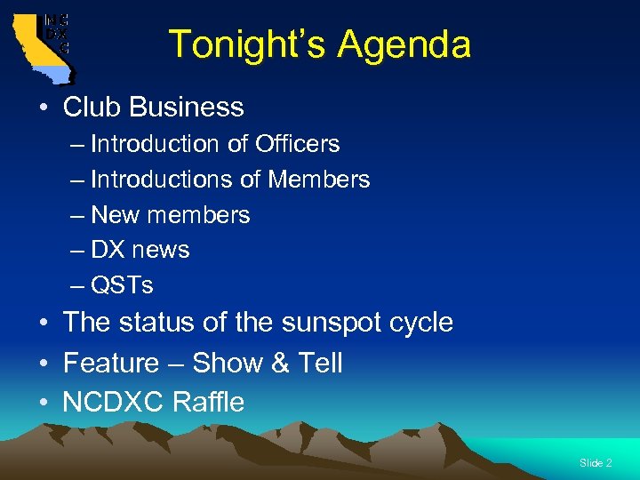 Tonight’s Agenda • Club Business – Introduction of Officers – Introductions of Members –