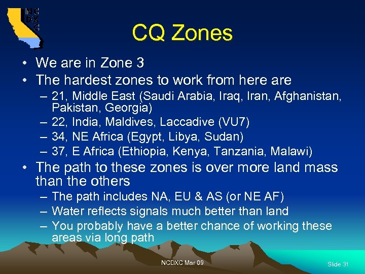 CQ Zones • We are in Zone 3 • The hardest zones to work