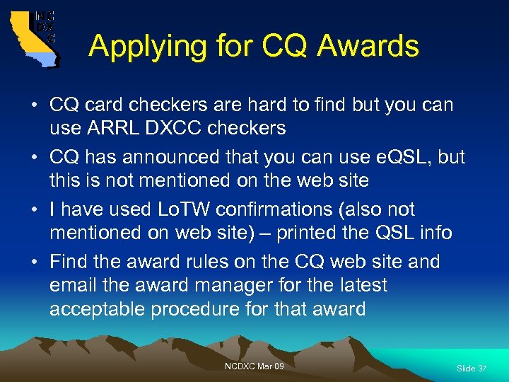 Applying for CQ Awards • CQ card checkers are hard to find but you