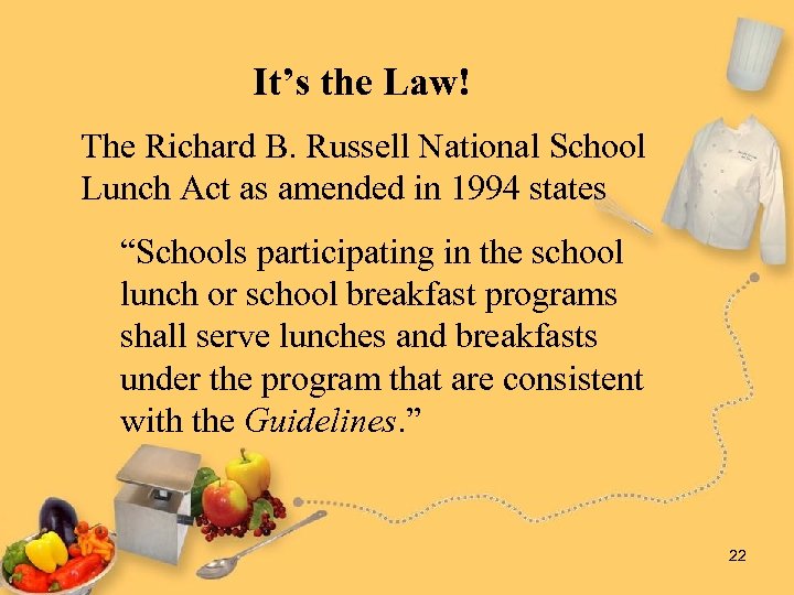 It’s the Law! The Richard B. Russell National School Lunch Act as amended in
