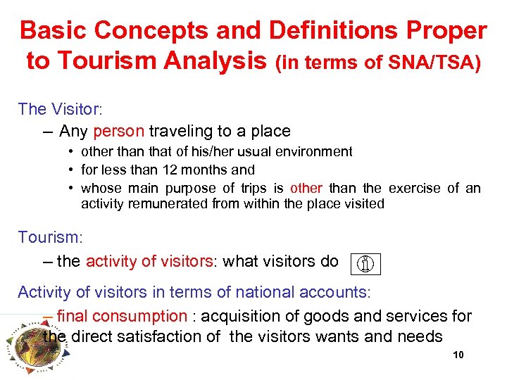 Basic Concepts and Definitions Proper to Tourism Analysis (in terms of SNA/TSA) The Visitor: