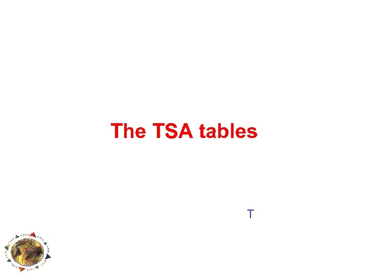 The TSA tables T 