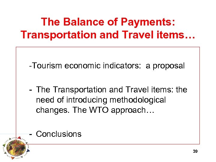 The Balance of Payments: Transportation and Travel items… -Tourism economic indicators: a proposal -
