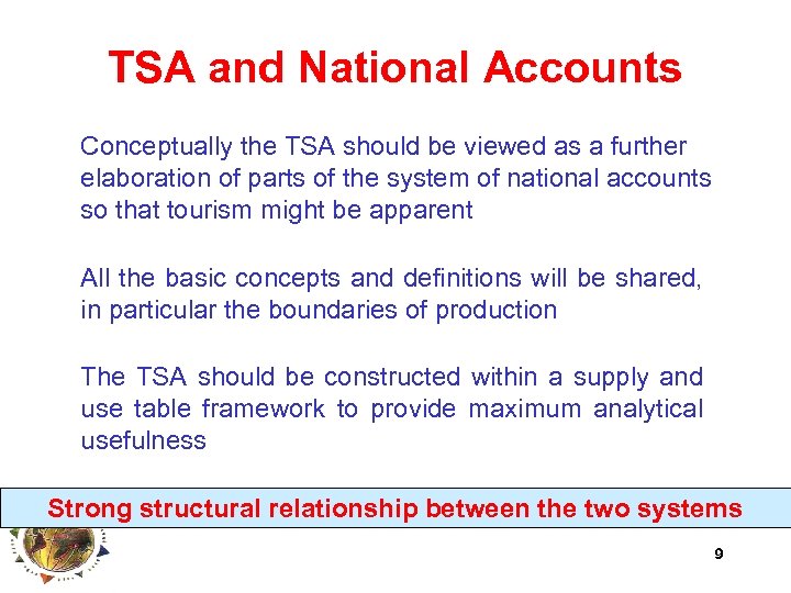 TSA and National Accounts Conceptually the TSA should be viewed as a further elaboration