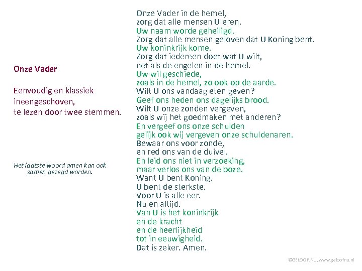 Onze Vader Eenvoudig en klassiek ineengeschoven, te lezen door twee stemmen. Het laatste woord