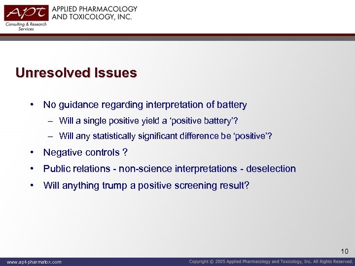 Unresolved Issues • No guidance regarding interpretation of battery – Will a single positive