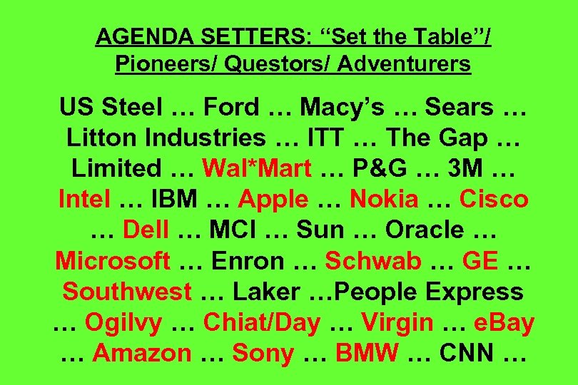 AGENDA SETTERS: “Set the Table”/ Pioneers/ Questors/ Adventurers US Steel … Ford … Macy’s