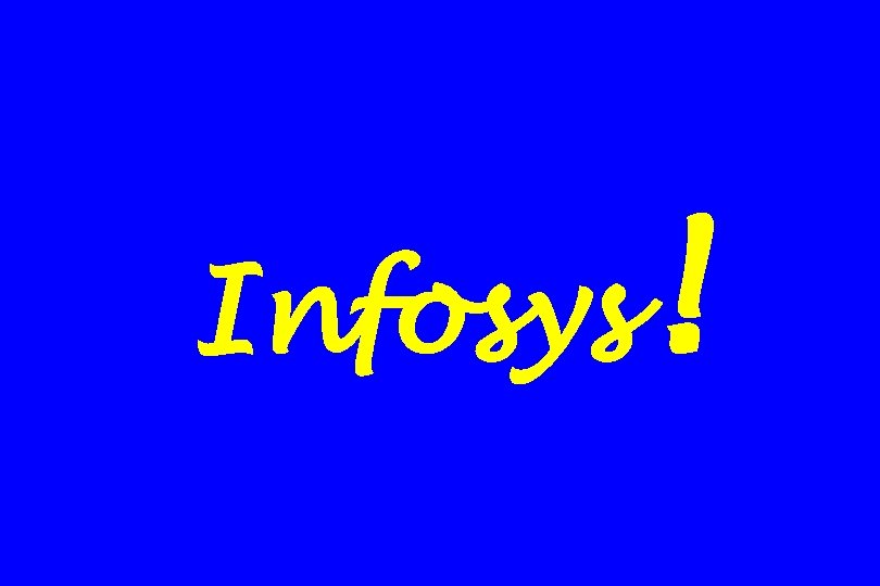 Infosys ! 
