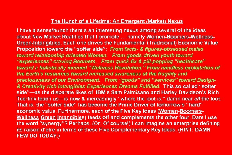 The Hunch of a Lifetime: An Emergent (Market) Nexus I have a sense/hunch there’s