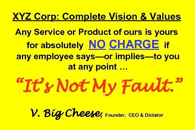 XYZ Corp: Complete Vision & Values Any Service or Product of ours is yours