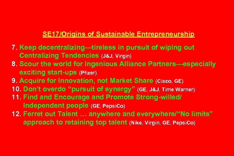 SE 17/Origins of Sustainable Entrepreneurship 7. Keep decentralizing—tireless in pursuit of wiping out Centralizing