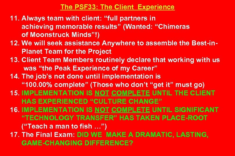 The PSF 33: The Client Experience 11. Always team with client: “full partners in