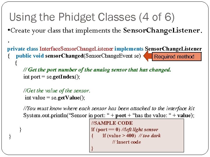 Using the Phidget Classes (4 of 6) • Create your class that implements the