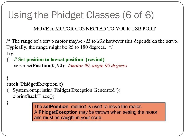 Using the Phidget Classes (6 of 6) MOVE A MOTOR CONNECTED TO YOUR USB