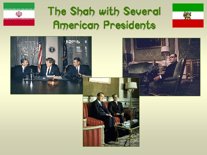 The Shah with Several American Presidents 