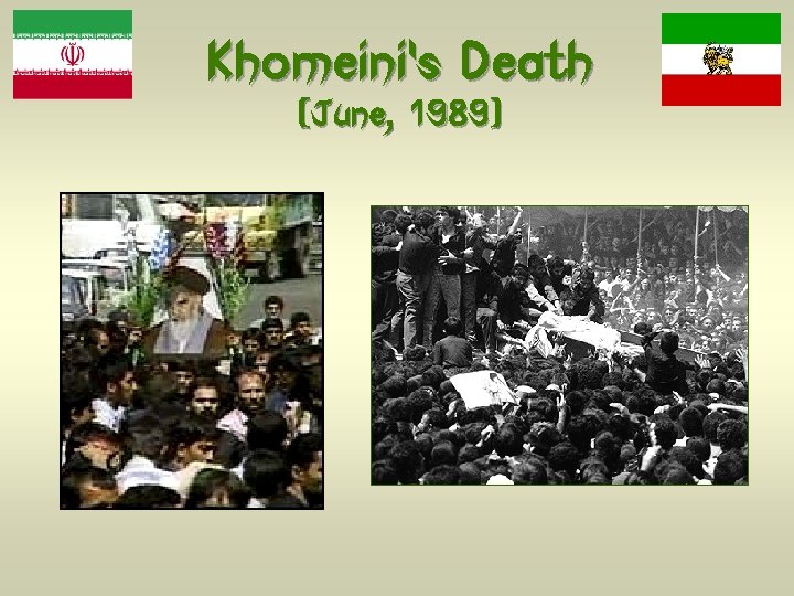 Khomeini’s Death (June, 1989) 