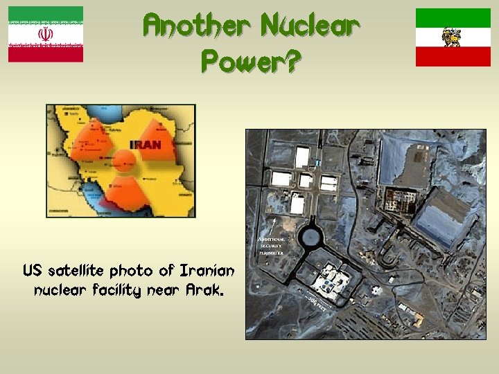 Another Nuclear Power? US satellite photo of Iranian nuclear facility near Arak. 