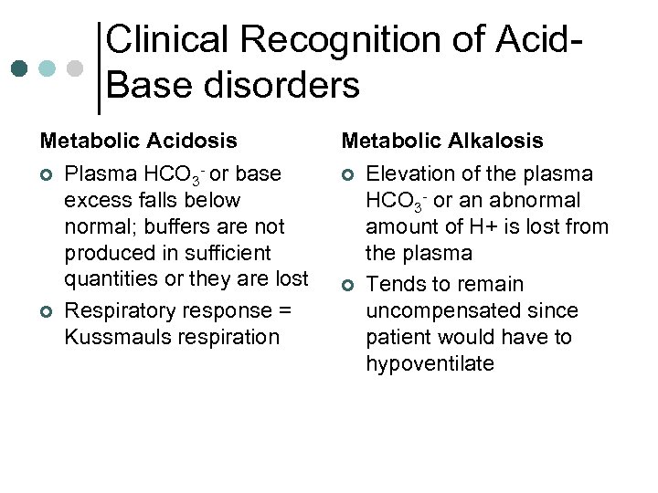 Clinical Recognition of Acid. Base disorders Metabolic Acidosis ¢ ¢ Plasma HCO 3 -