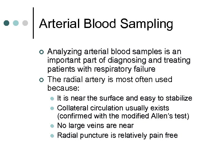 Arterial Blood Sampling ¢ ¢ Analyzing arterial blood samples is an important part of