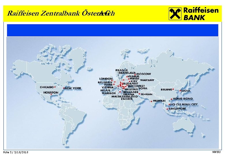 Raiffeisen Zentralbank Österreich AG Folie 3 / 3/18/2018 NWBU 