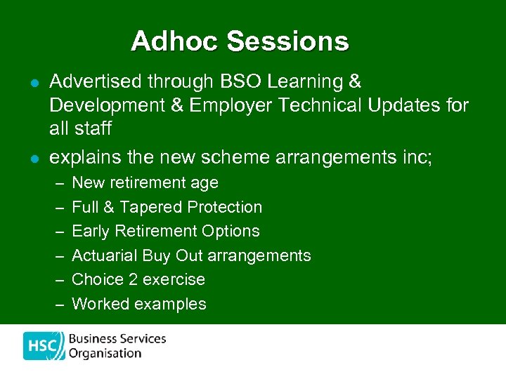 Adhoc Sessions l l Advertised through BSO Learning & Development & Employer Technical Updates