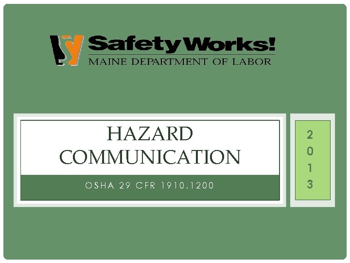 HAZARD COMMUNICATION OSHA 29 CFR 1910. 1200 2 0 1 3 