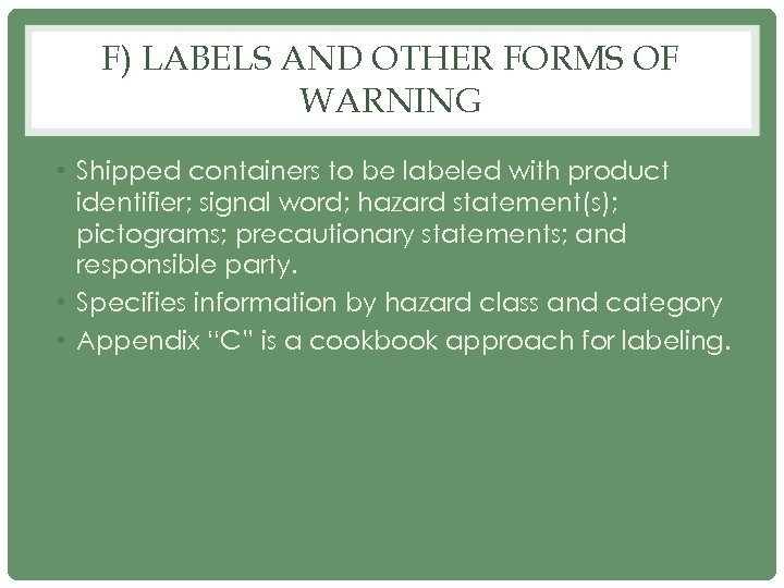 F) LABELS AND OTHER FORMS OF WARNING • Shipped containers to be labeled with