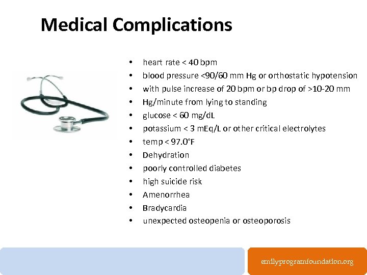 Medical Complications • • • • heart rate < 40 bpm blood pressure <90/60