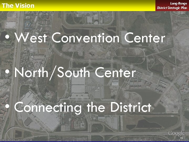 The Vision Long-Range District Strategic Plan • West Convention Center • North/South Center •