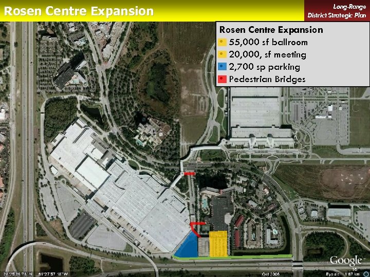 Long-Range District Strategic Plan Rosen Centre Expansion • 55, 000 sf ballroom • 20,