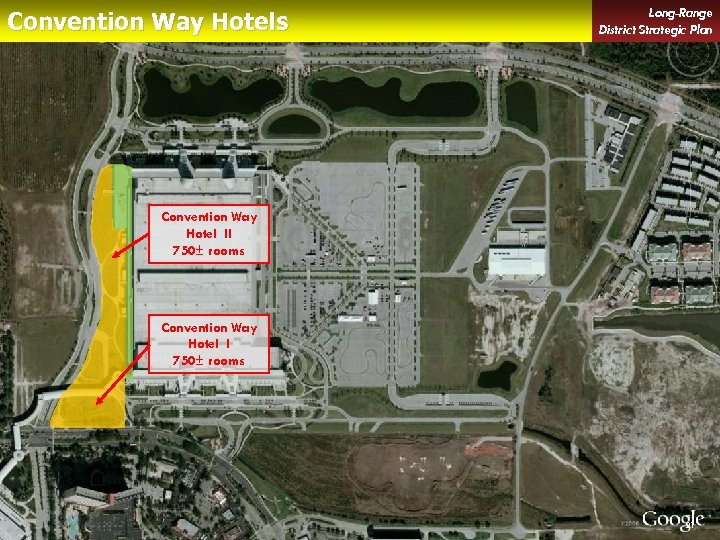 Convention Way Hotels Long-Range District Strategic Plan Convention Way Hotel II 750± rooms Convention