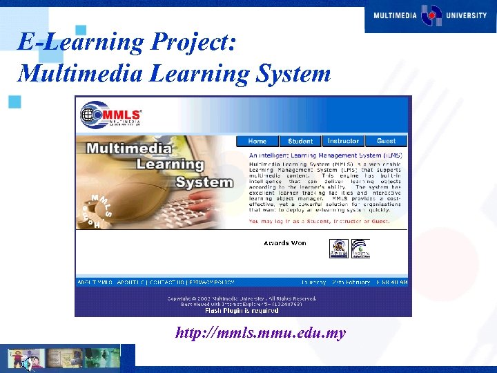 E-Learning Project: Multimedia Learning System http: //mmls. mmu. edu. my 