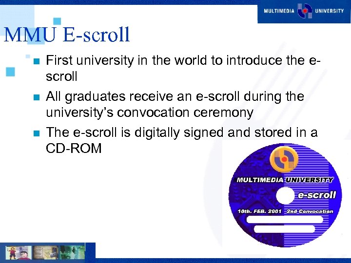 MMU E-scroll n n n First university in the world to introduce the escroll