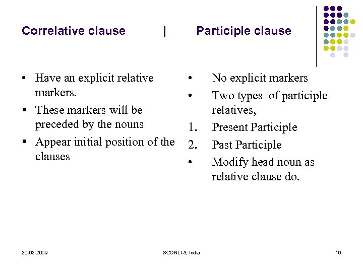 Correlative clause | • Have an explicit relative markers. § These markers will be