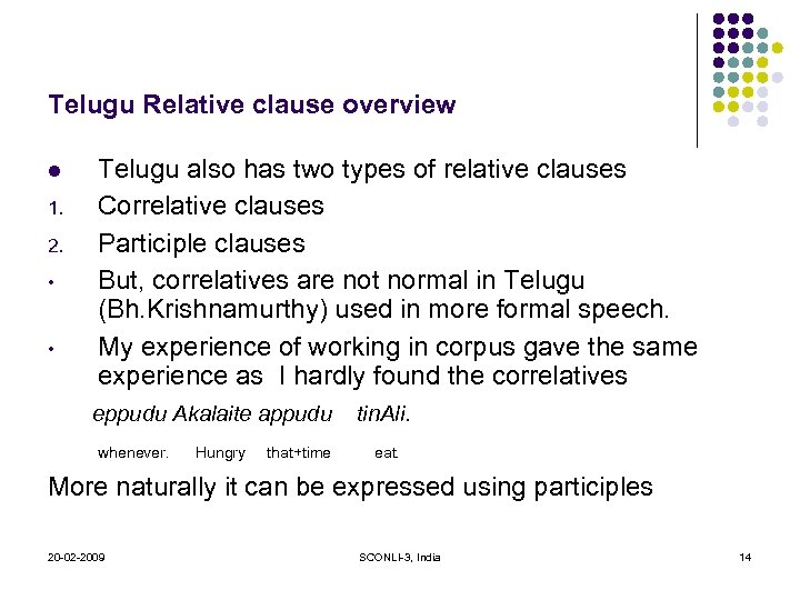 Telugu Relative clause overview 1. 2. • • Telugu also has two types of