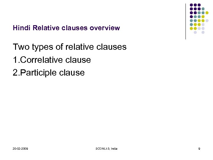 Hindi Relative clauses overview Two types of relative clauses 1. Correlative clause 2. Participle