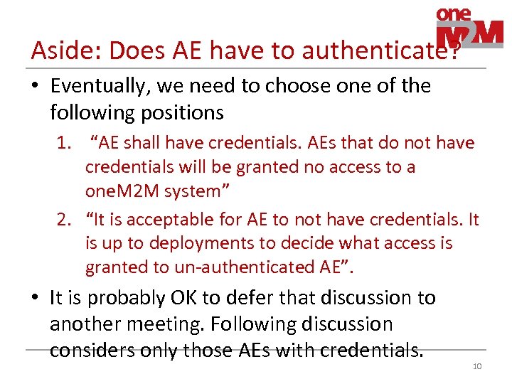 Aside: Does AE have to authenticate? • Eventually, we need to choose one of