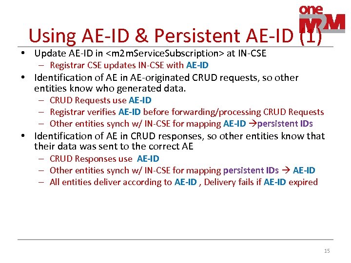 Using AE-ID & Persistent AE-ID (1) • Update AE-ID in <m 2 m. Service.