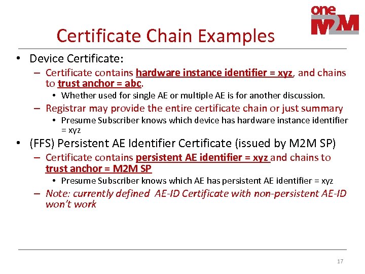Certificate Chain Examples • Device Certificate: – Certificate contains hardware instance identifier = xyz,
