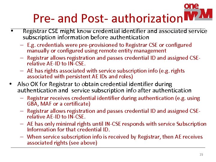 Pre- and Post- authorization • Registrar CSE might know credential identifier and associated service