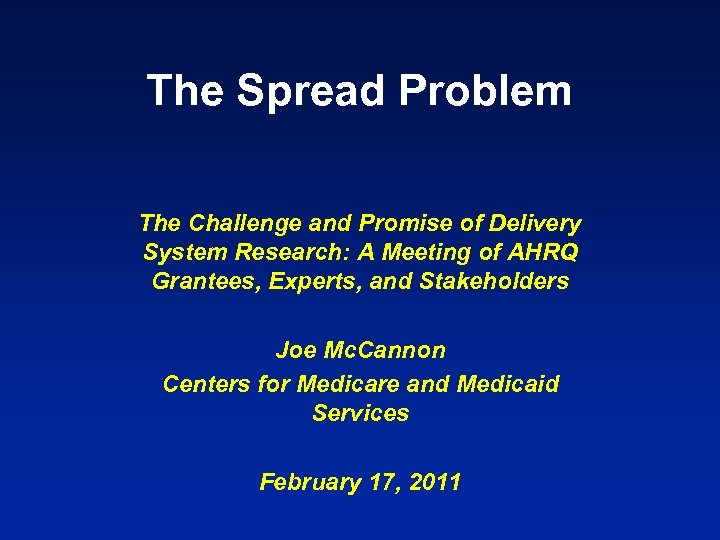 The Spread Problem The Challenge and Promise of Delivery System Research: A Meeting of