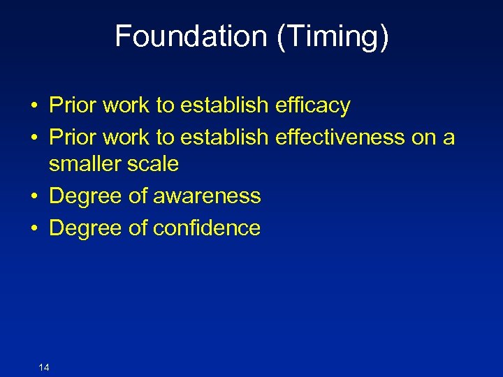 Foundation (Timing) • Prior work to establish efficacy • Prior work to establish effectiveness