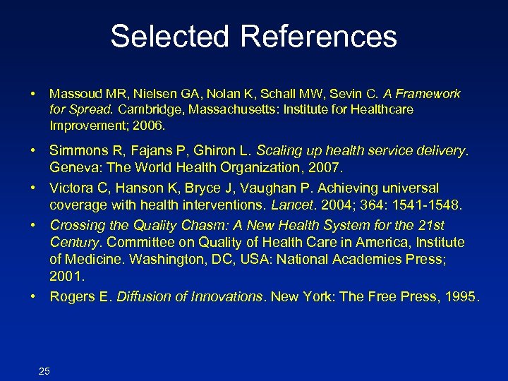 Selected References • Massoud MR, Nielsen GA, Nolan K, Schall MW, Sevin C. A